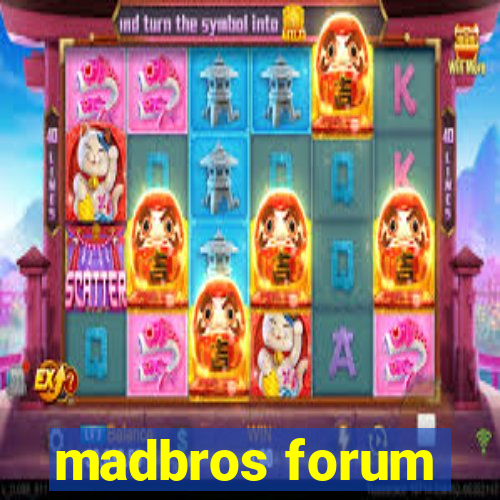 madbros forum